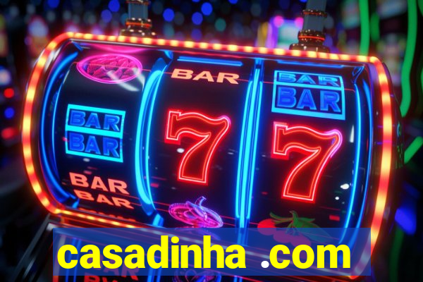 casadinha .com